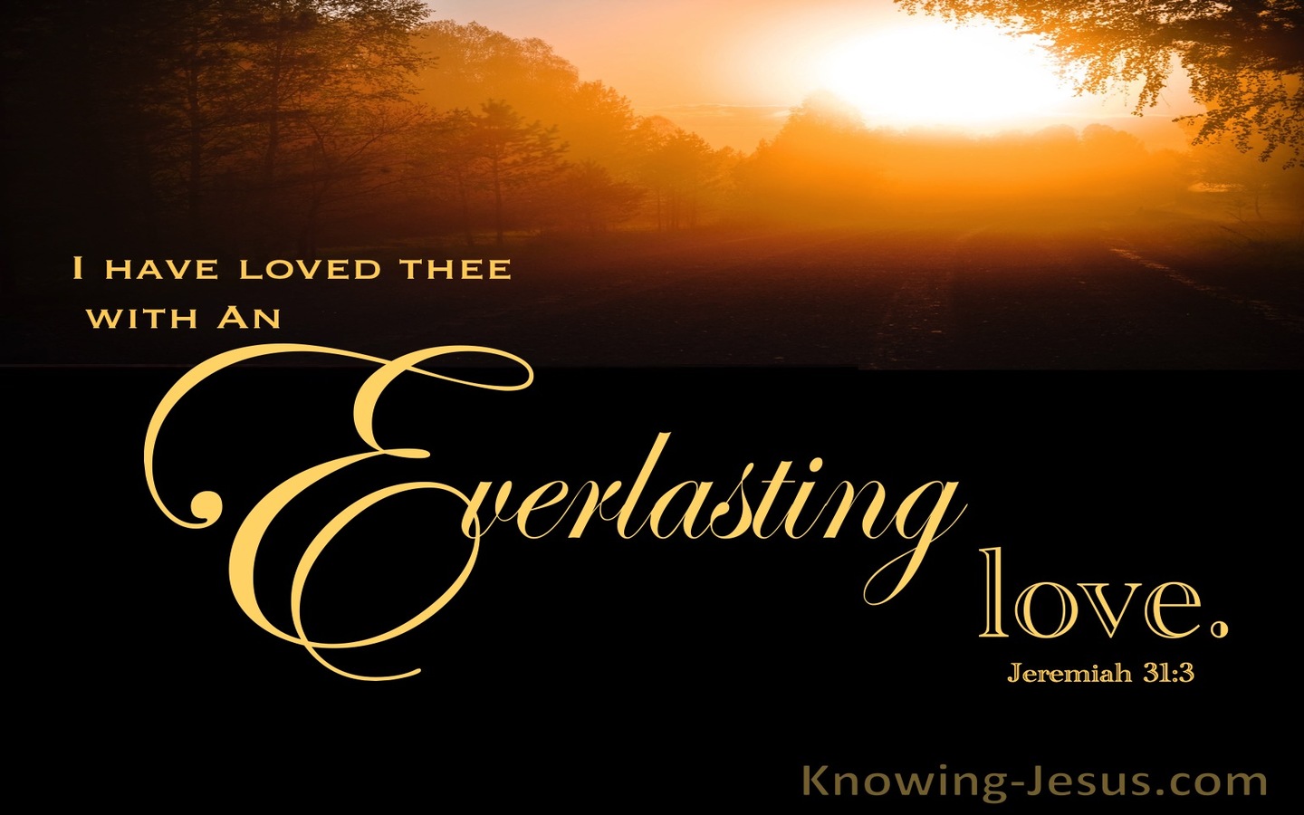 Jeremiah 31:3He Knows He Loves He Cares (devotional)01:28 (gold)